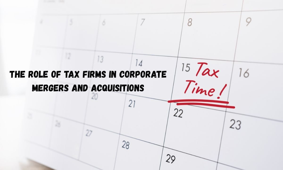 The Role Of Tax Firms In Corporate Mergers And Acquisitions